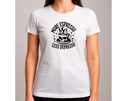 MORE ESPRESSO LESS DEPRESSO - T Shirt - Funny - Grappig - LachenMaar - Humor - Gieren - Cute - TooFunny - Sarcasm