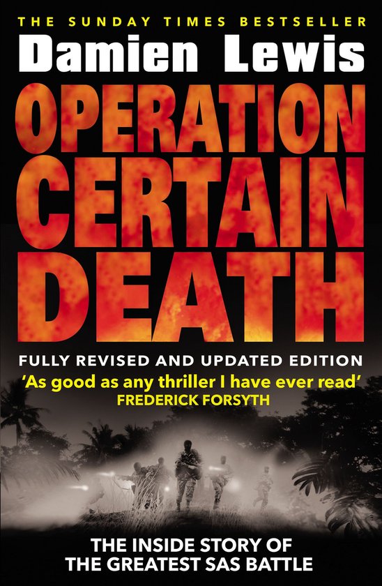 Boek "Operation Certain Death" van Damien Lewis. Volledig herziene en bijgewerkte editie. 'Zo goed als elke thriller die ik ooit heb gelezen', Frederick Forsyth. Het binnenverhaal van de grootste SAS-slag.