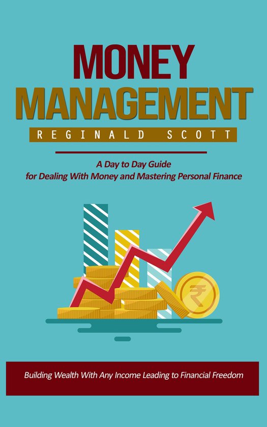 Money Management: Building Wealth With Any Income Leading to ... - cover