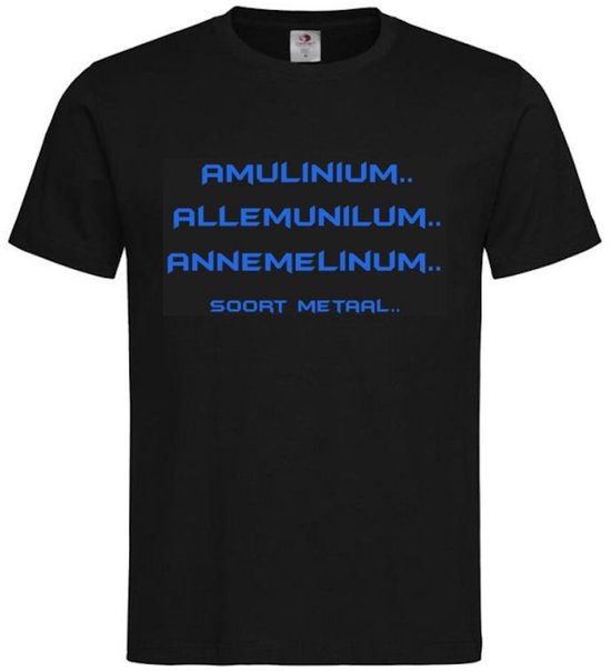 Zwart t-shirt met blauwe tekst: "AMULINIUM.. ALLEMUNILUM.. ANNEMELINUM.. SOORT METAAL.."