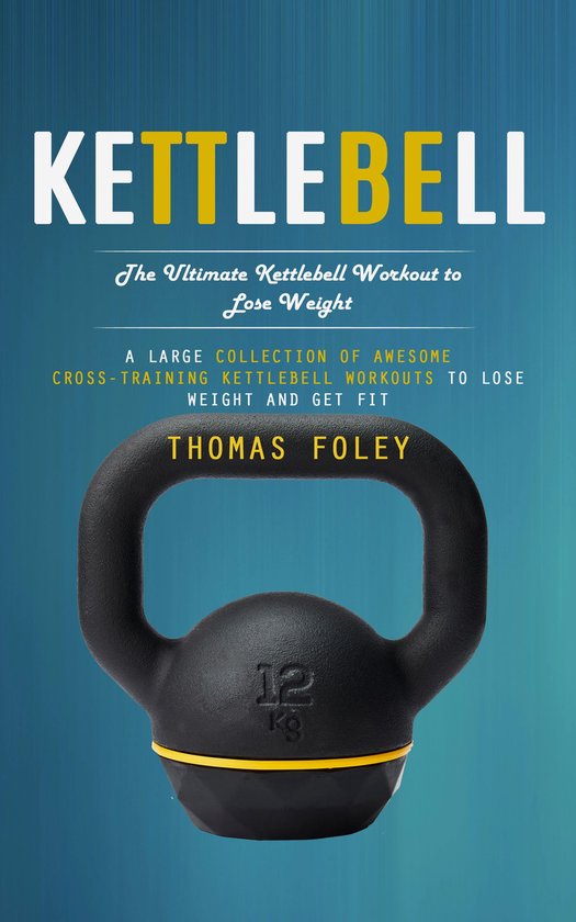 Kettlebell: The Ultimate Kettlebell Workout to Lose Weight ( ... - cover