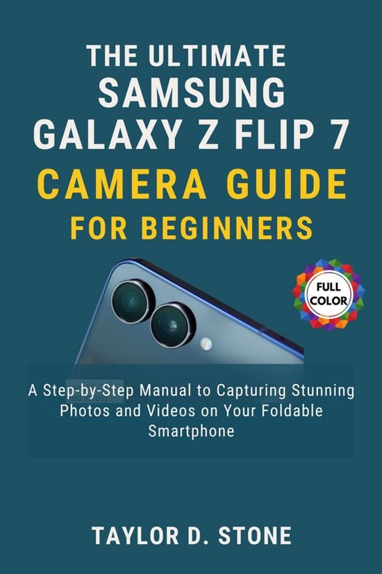 The Ultimate Samsung Galaxy Z Flip7 Camera Guide for Beginne ... - cover
