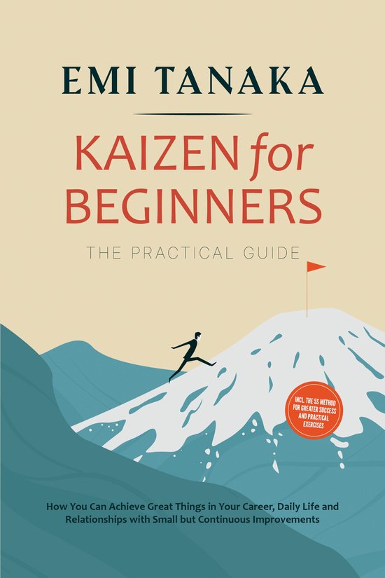 Kaizen for Beginners – The Practical Guide: How You Can Ac ... - cover
