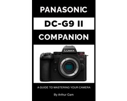 Panasonic Lumix DC-G9 II Companion: A Guide to Mastering Your Camera