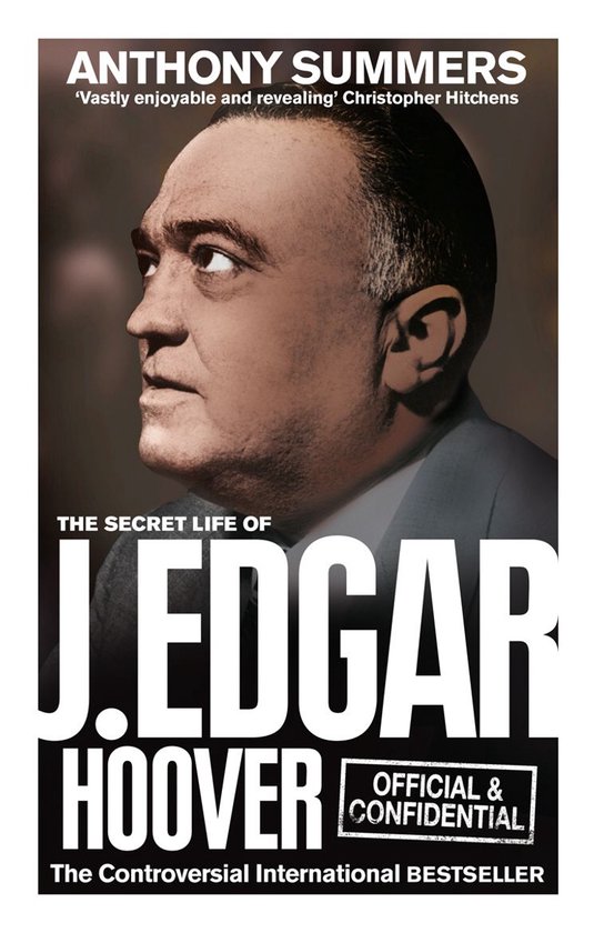 Official And Confidential: The Secret Life Of J Edgar Hoover - cover