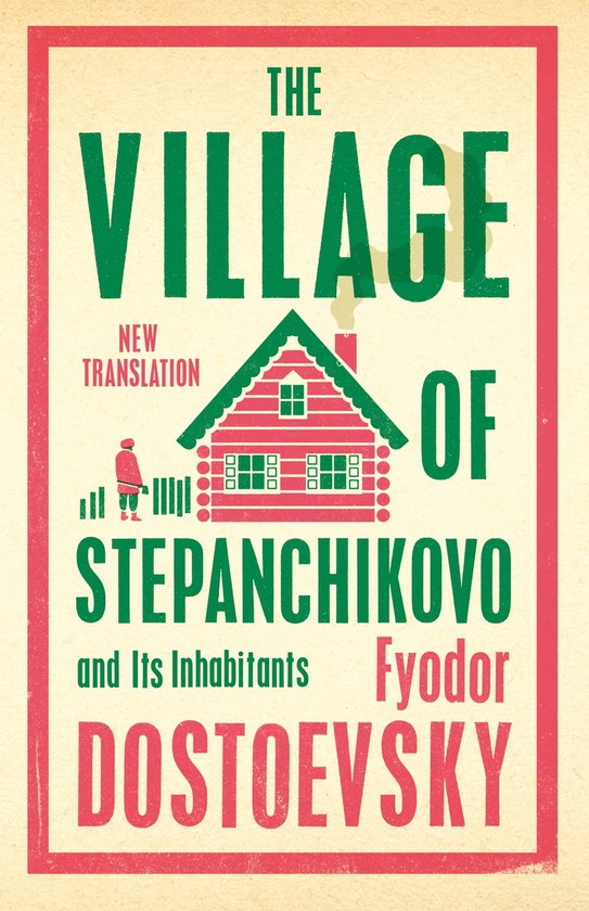 Boek 'The Village of Stepanchikovo and Its Inhabitants' door Fyodor Dostojevsky. Met een afbeelding van een roze huisje.