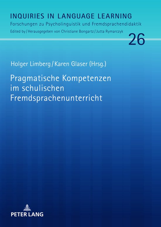 Inquiries in Language Learning- Pragmatische Kompetenzen im schulischen Fremdsprachenunterricht