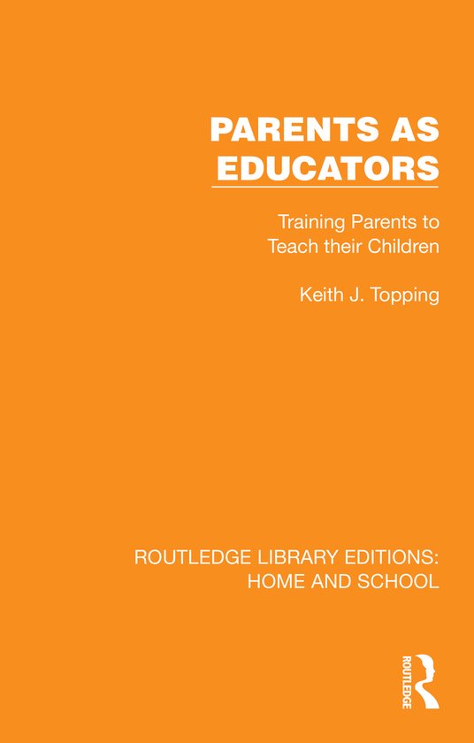 Routledge Library Editions: Home and School- Parents as Educ ... - cover