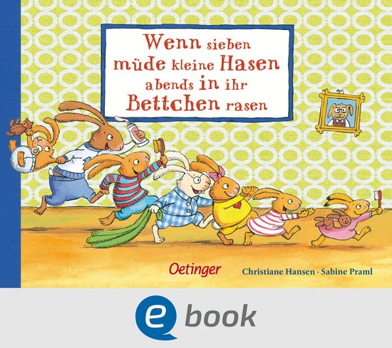 Die sieben kleinen Hasen - Wenn sieben müde kleine Hasen ab ... - cover