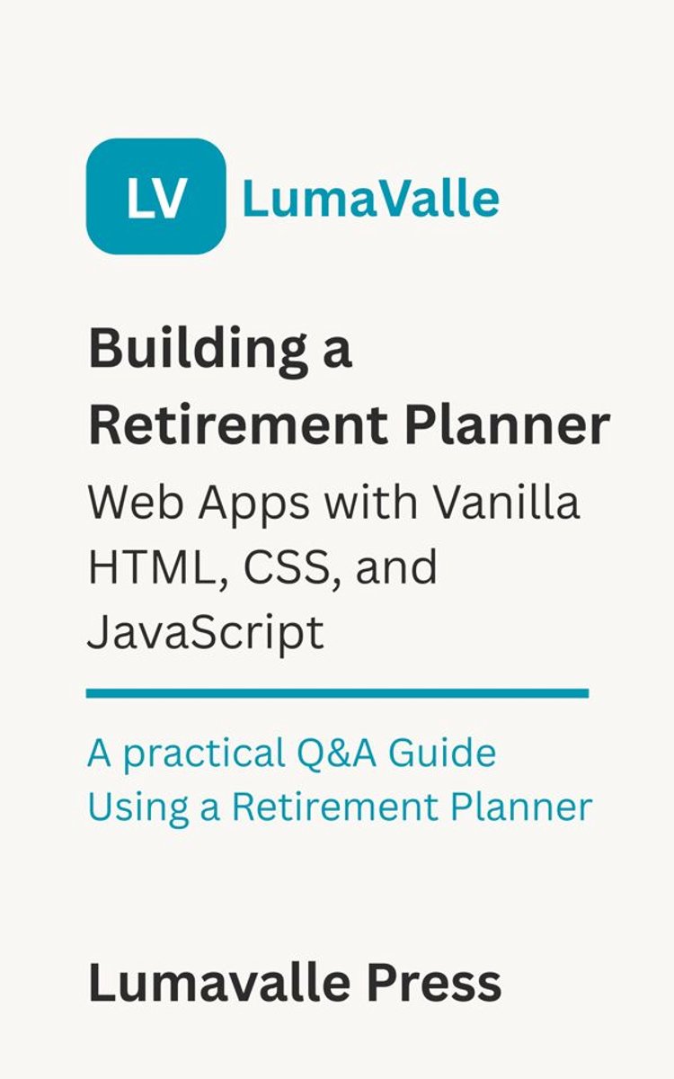Omslag van Building a Retirement Planner Web App with Vanilla HTML, CSS, and JavaScript.