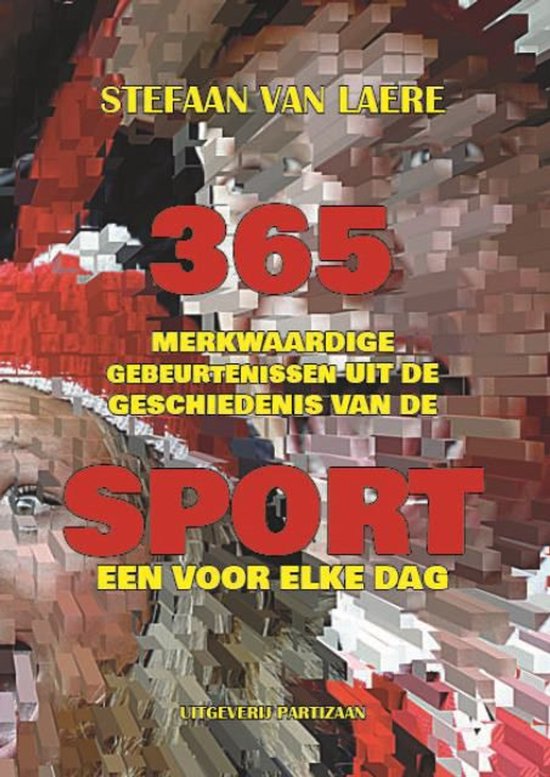 Boek "365 merkwaardige gebeurtenissen uit de geschiedenis van de sport - een voor elke dag" door Stefann Van Laere. Abstracte, rood-witte achtergrond.