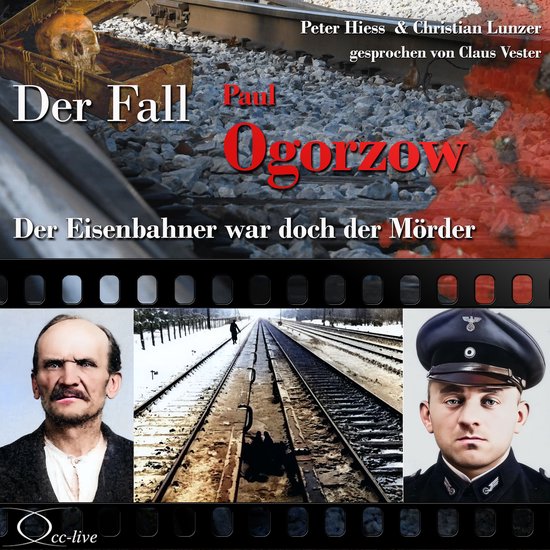 Der Eisenbahner war doch der Mörder - Der Fall Paul Ogorzow - cover
