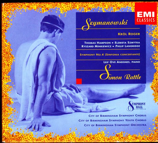 Szymanowski: King Roger, Symphony no 4 / Hampson, Rattle et al