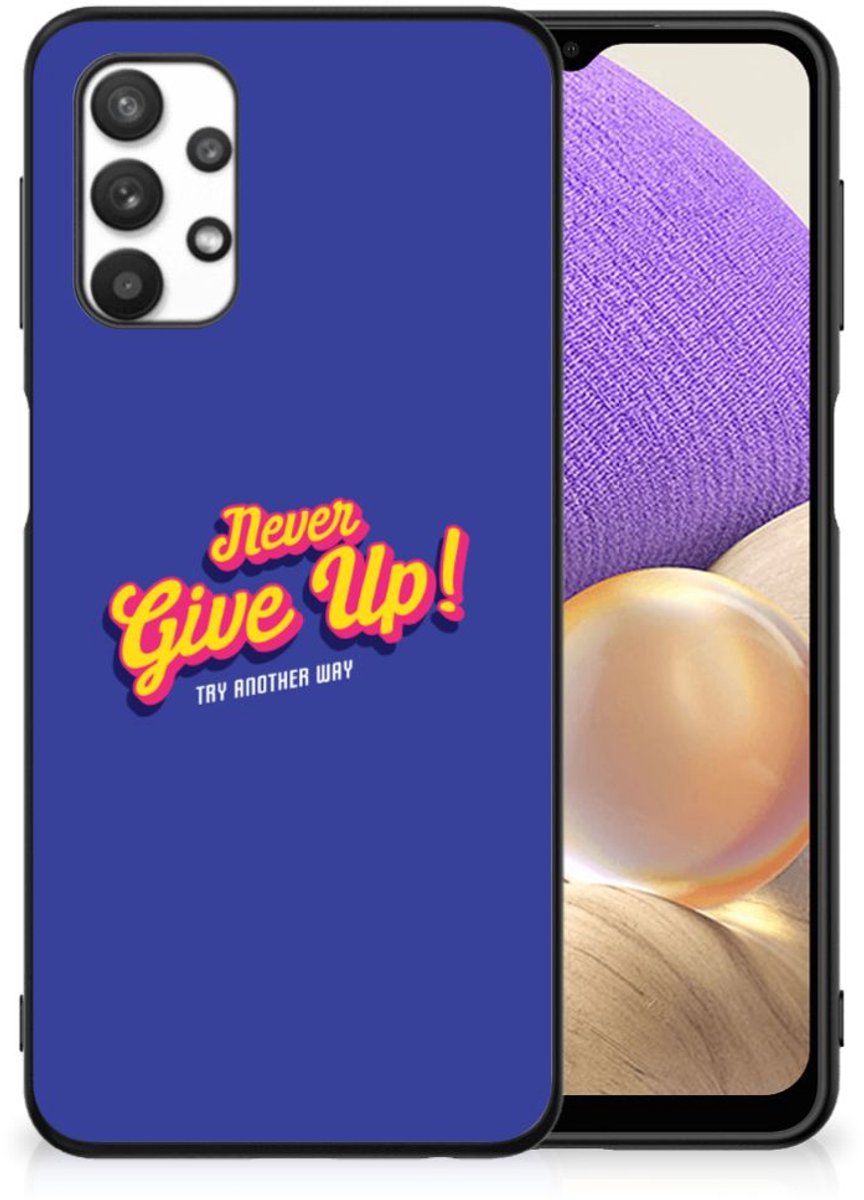 Samsung Galaxy A32 5G Telefoon Hoesje met tekst Never Give Up