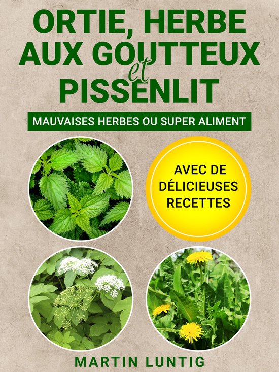 Ortie, Herbe aux goutteux et Pissenlit - cover