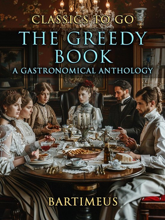 CLASSICS TO GO - The Greedy Book A Gastronomical Anthology - cover