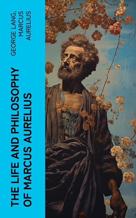 The Life and Philosophy of Marcus Aurelius - cover