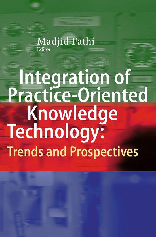 Integration of Practice-Oriented Knowledge Technology: Trend ... - cover