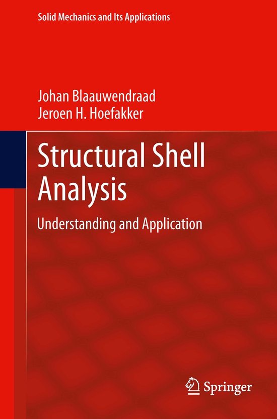 Solid Mechanics and Its Applications- Structural Shell Analy ... - cover