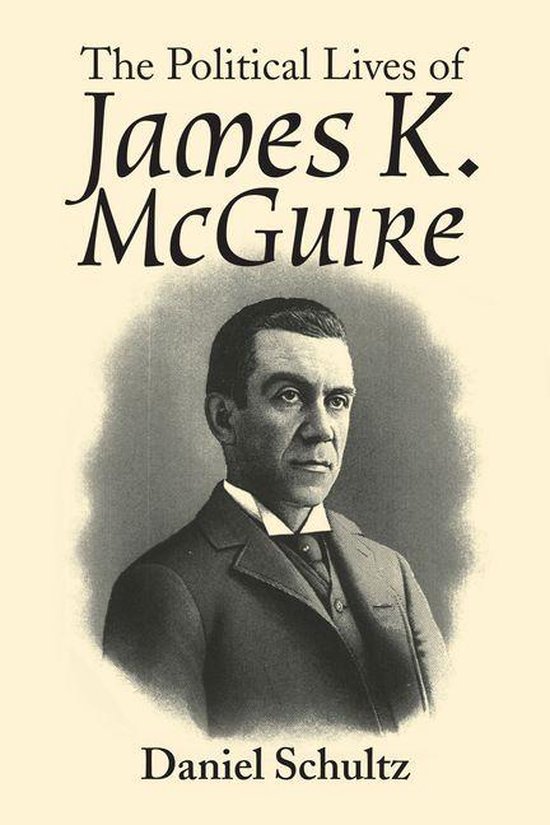 The Political Lives of James K. Mcguire - cover