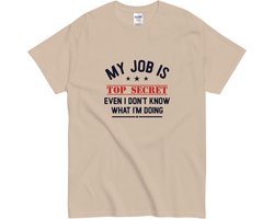 Tshirt met Humoristische Tekst: My Job is Top Secret - Cadeau Idee - Beige - 3XL