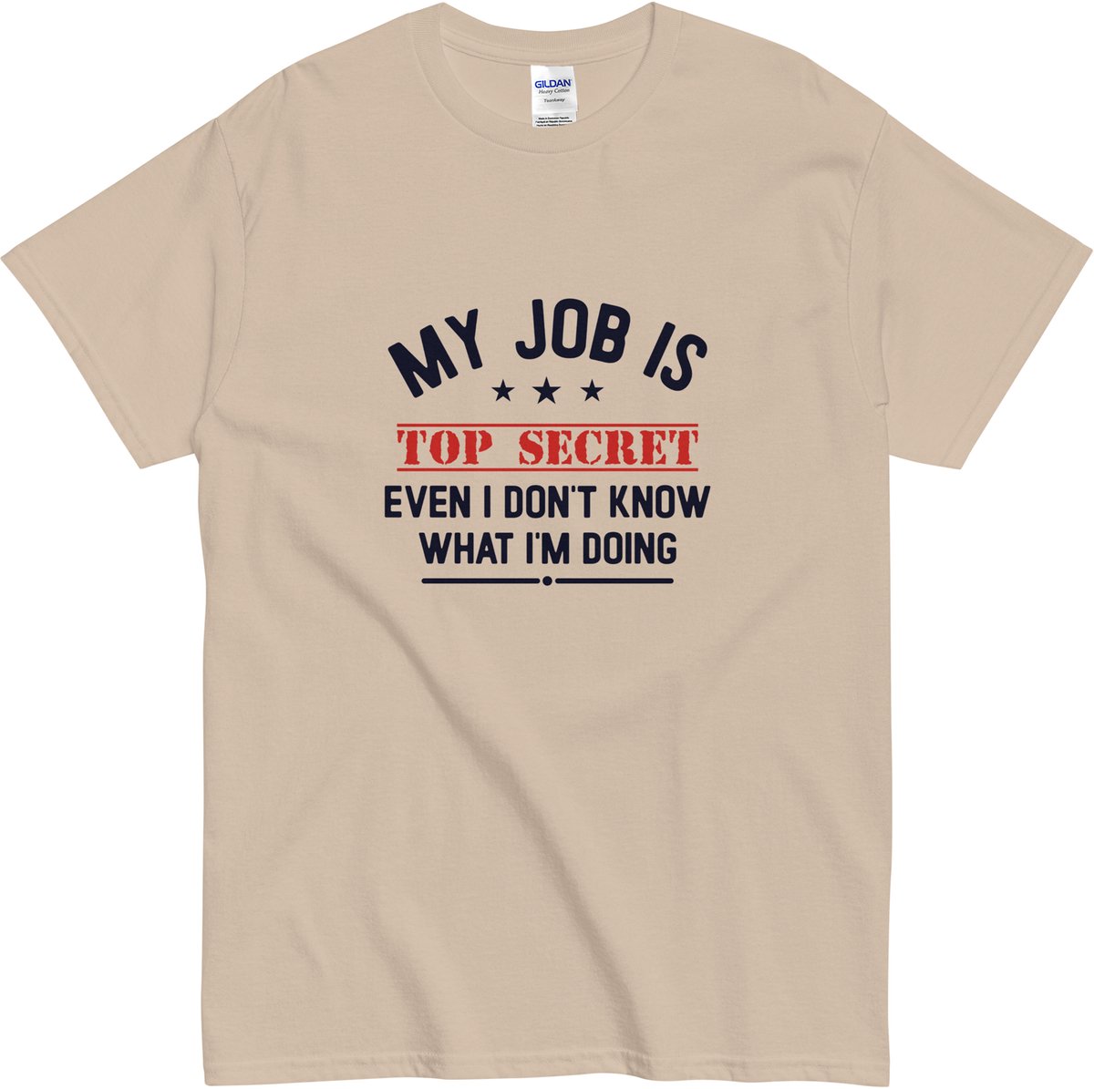 Tshirt met Humoristische Tekst: My Job is Top Secret - Cadeau Idee - Beige - L