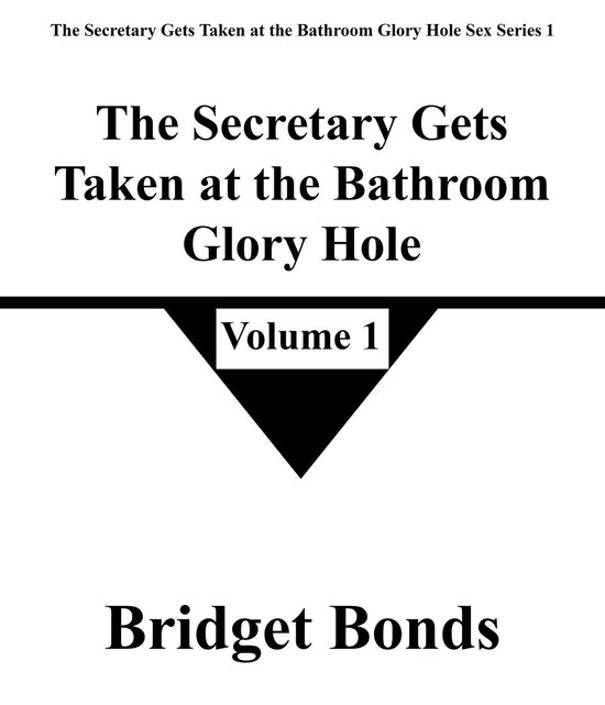The Secretary Gets Taken at the Bathroom Glory Hole Sex Series 1 1 - The Secretary Gets Taken at the Bathroom Glory Hole 1
