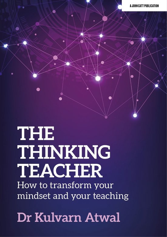 The Thinking Teacher: How to transform your mindset and your ... - cover