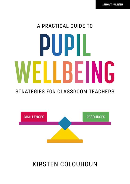 A Practical Guide to Pupil Wellbeing: Strategies for classro ... - cover