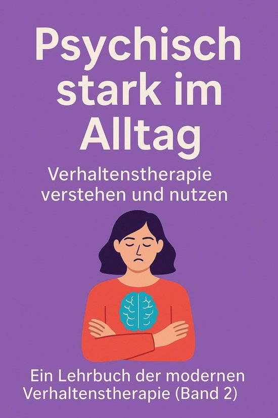 Psychisch stark im Alltag - Verhaltenstherapie verstehen und ... - cover