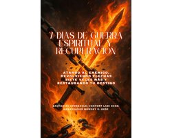 7 DÍAS DE GUERRA ESPIRITUAL Y RECUPERACIÓN - Atando al enemigo, devolviendo flechas siete veces más y restaurando tu destino
