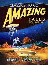 Classics To Go - Amazing Stories Volume 129