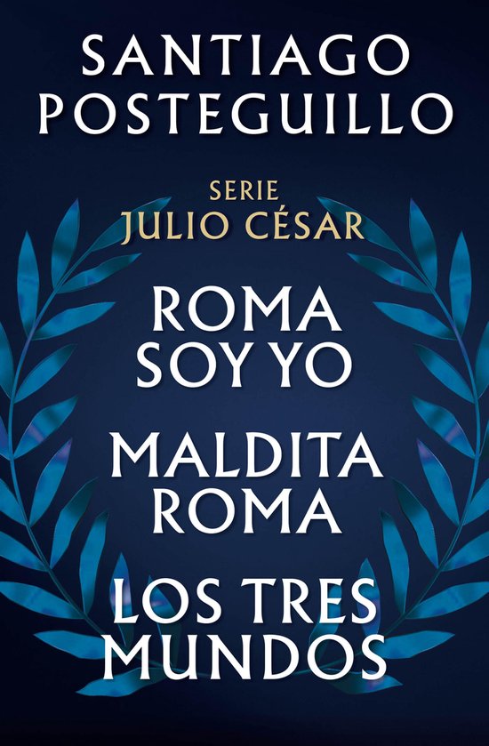 Couverture de livre avec les titres 'Roma soy yo', 'Maldita Roma' et 'Los tres mundos', faisant partie de la série 'Julio César' de Santiago Posteguillo.