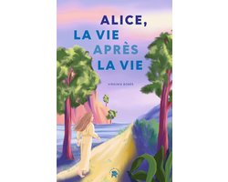 Alice, la vie après la vie