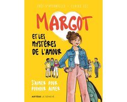Margot et les mystères de l'amour - S'aimer pour pouvoir aimer