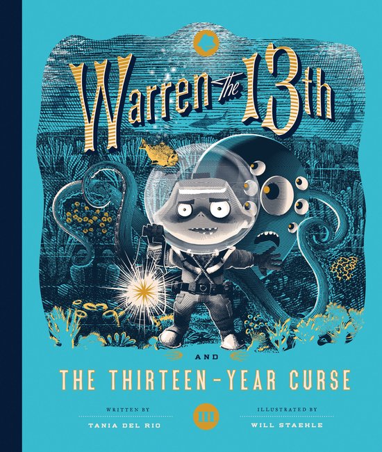 Boekomslag van 'Warren the 13th and the Thirteen-Year Curse'. Een jongen met een duikbril en helm, met een lantaarn, wordt omringd door tentakels en een monster met grote ogen.