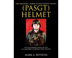 The Personnel Armor System Ground Troops (PASGT) Helmet