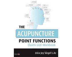 The Acupuncture Point Functions Charts and Workbook