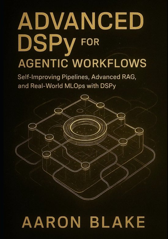 The Dspy Agentic Engineering- Advanced DSPy for Agentic Workflows ...