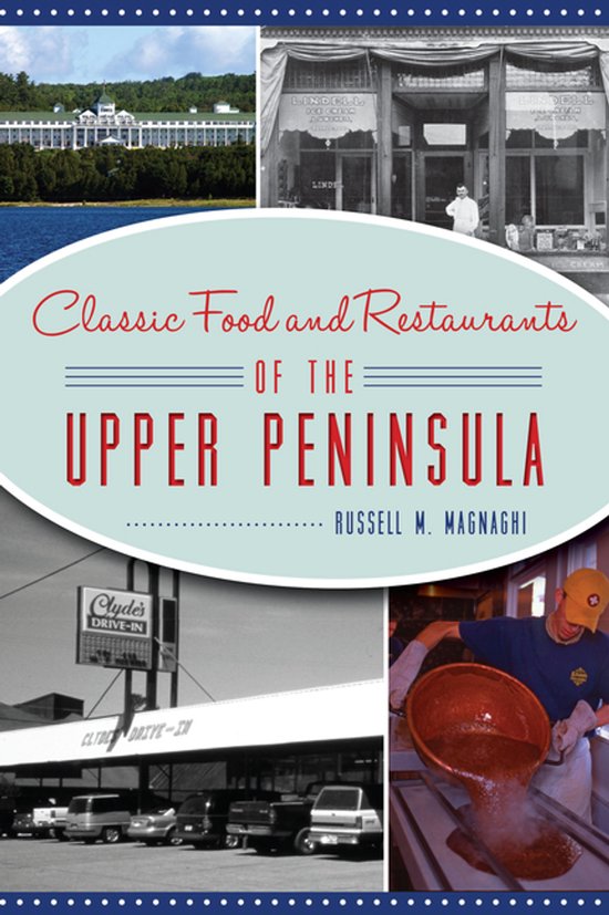 Classic Food and Restaurants of the Upper Peninsula - cover