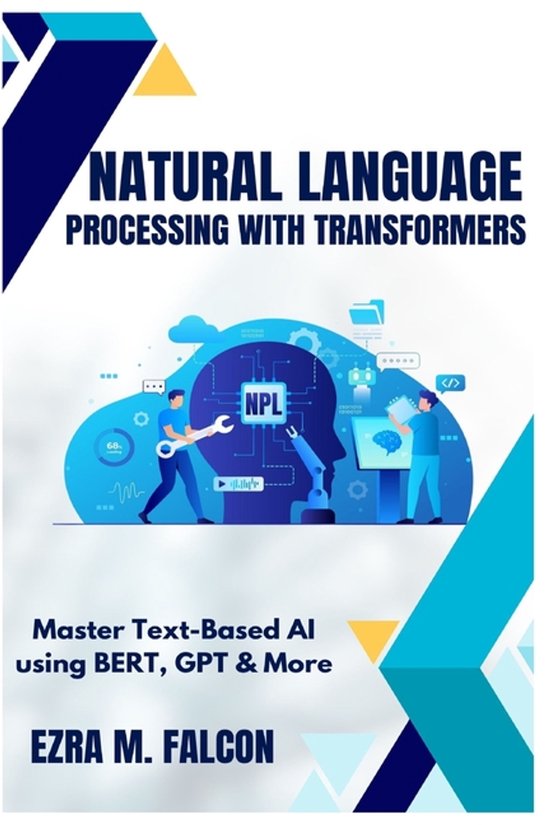 Natural Language Processing with Transformers, Ezra Falcon ...