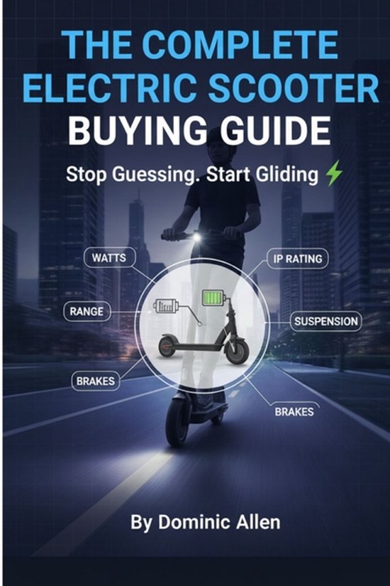 The Complete Electric Scooter Buying Guide Stop Guessing. St ... - cover