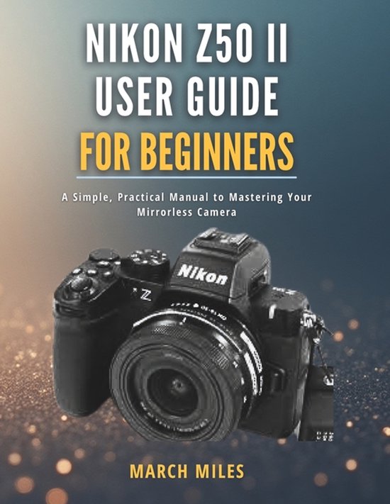 Nikon Z50 II User Guide for Beginners - cover