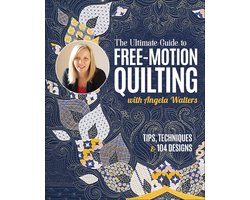 The Ultimate Guide to Free-Motion Quilting with Angela Walters
