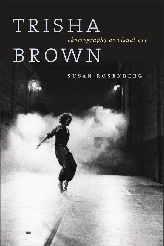 Trisha Brown: Choreography as Visual Art - cover