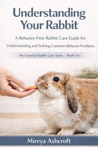 The Essential Rabbit Care- Understanding Your Rabbit