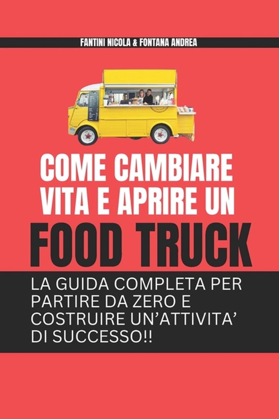 Come Cambiare Vita e Aprire un Food Truck