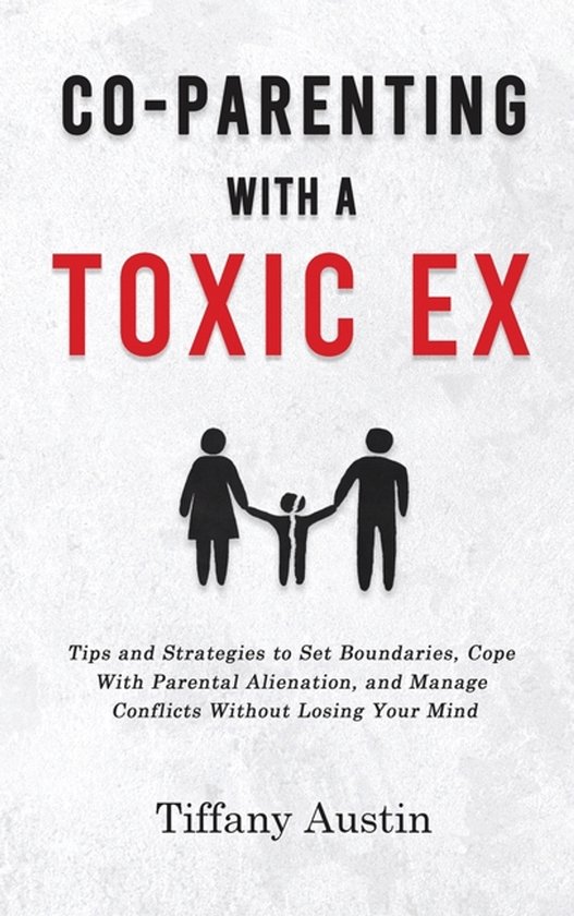 Co-Parenting With a Toxic Ex - cover