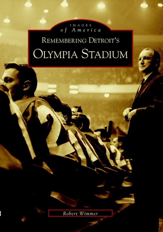 Remembering Detroit's Olympia Stadium - cover