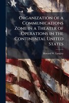 Organization of a Communications Zone in a Theater of Operations in the Continental United States